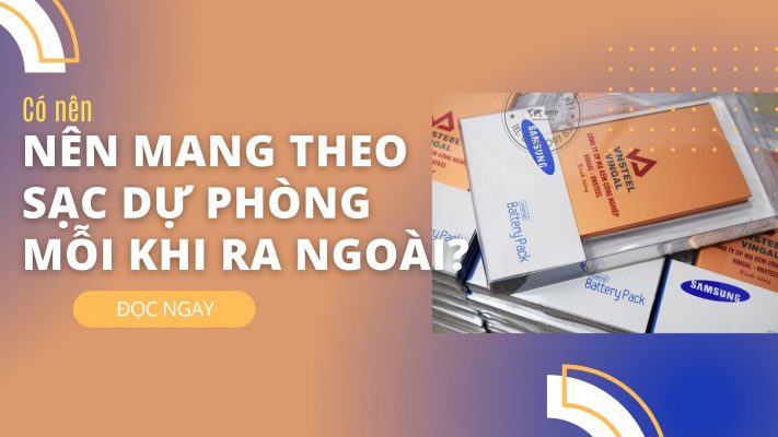 Sạc Dự Phòng Chính Hãng Cho Những Chuyến Đi Dài